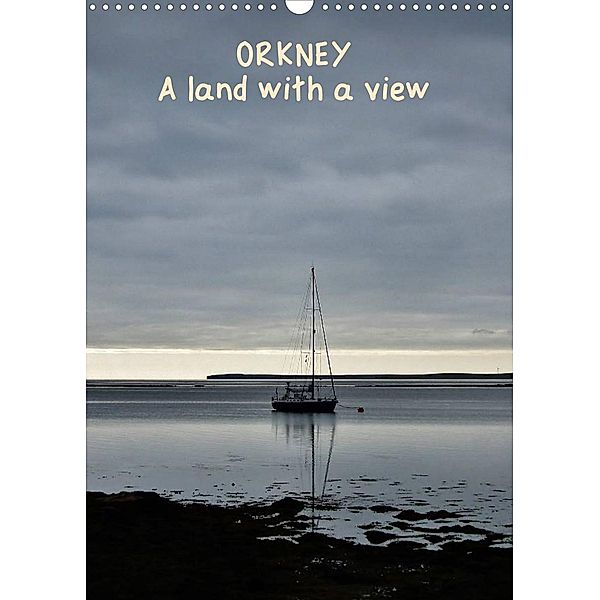 Orkney: A land with a view (Wall Calendar 2023 DIN A3 Portrait), Anna Lidderdale