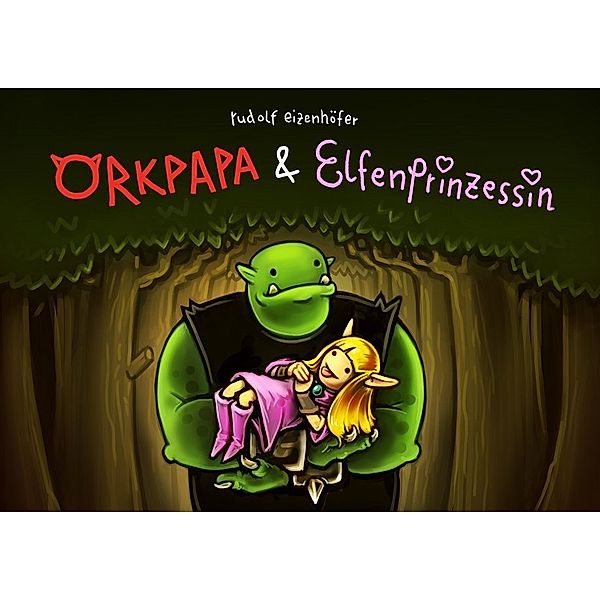 Orkpapa & Elfenprinzessin, Rudolf Eizenhöfer