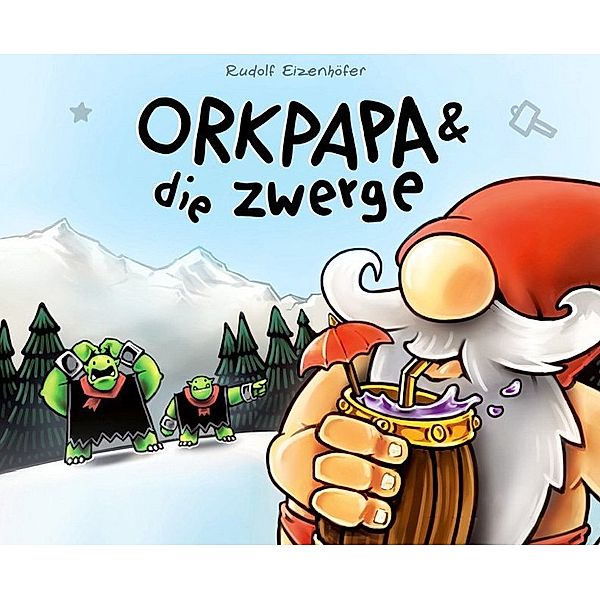 Orkpapa und die Zwerge, Rudolf Eizenhöfer