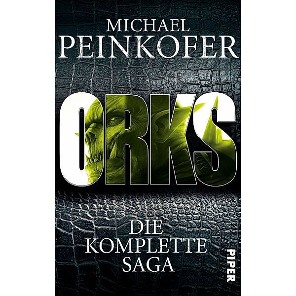 Orks - Die komplette Saga, Michael Peinkofer