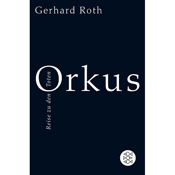 Orkus - Reise zu den Toten, Gerhard Roth