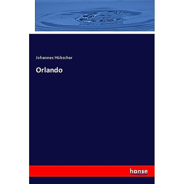 Orlando, Johannes Hübscher