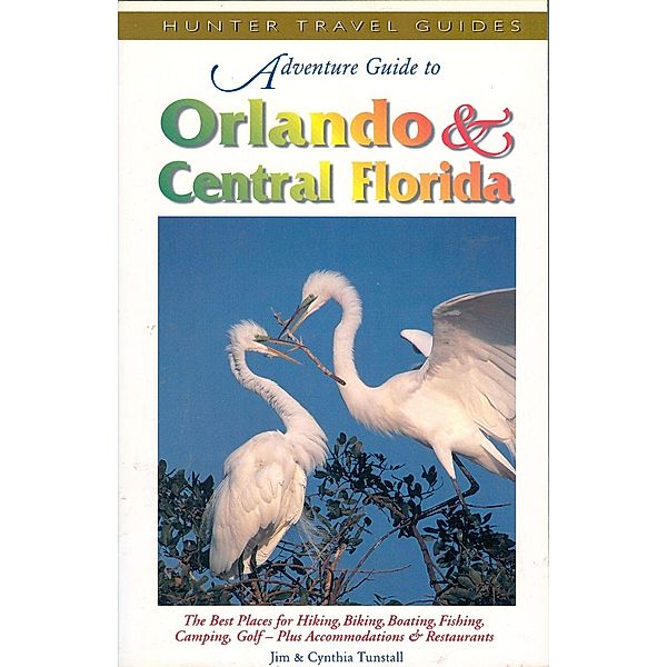 Orlando & Central Florida Adventure Guide, Jim Tunstall