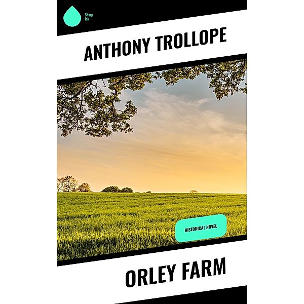 Orley Farm, Anthony Trollope