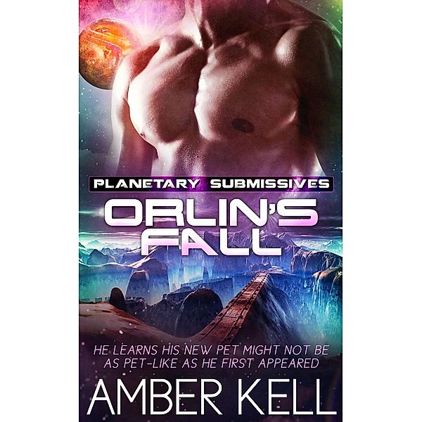 Orlin's Fall / Planetary Submissives Bd.2, Amber Kell