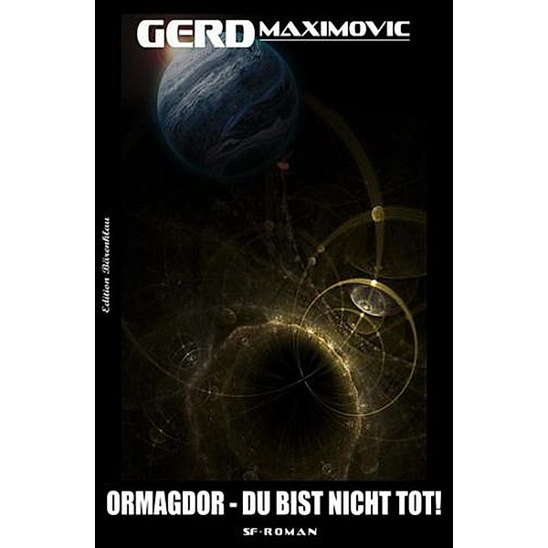 Ormagdor - Du bist nicht tot, Gerd Maximovic