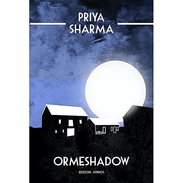 Ormeshadow, Priya Sharma