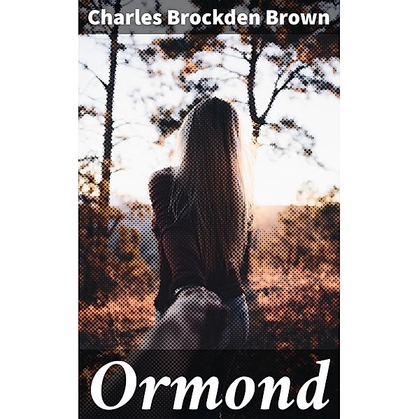 Ormond, Charles Brockden Brown