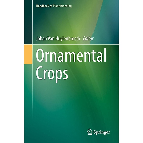 Ornamental Crops / Handbook of Plant Breeding Bd.11