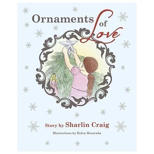 Ornaments of Love / Harmony Hearts Publishing, Sharlin Craig