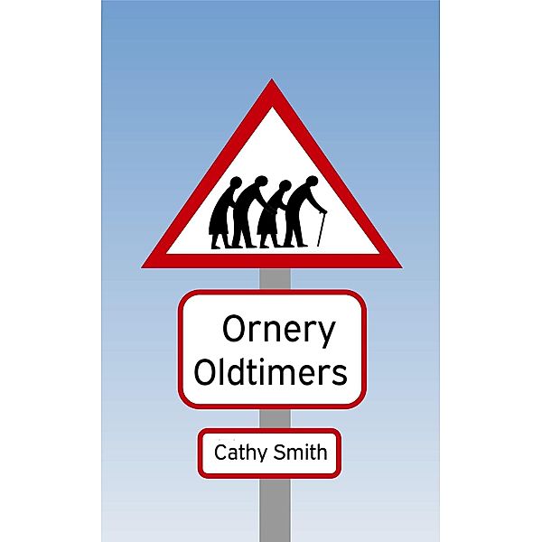 Ornery Oldtimers, Cathy Smith