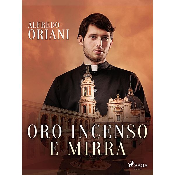 Oro incenso e mirra, Alfredo Oriani