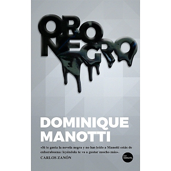 Oro negro / Off Versátil policiaca / thriller, Dominique Manotti