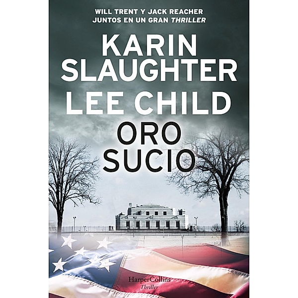 Oro sucio / Suspense/Thriller, Karin Slaughter, Lee Child