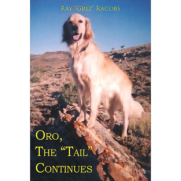 Oro, The Tail Continues / TOPLINK PUBLISHING, LLC, Ray "Griz" Racobs