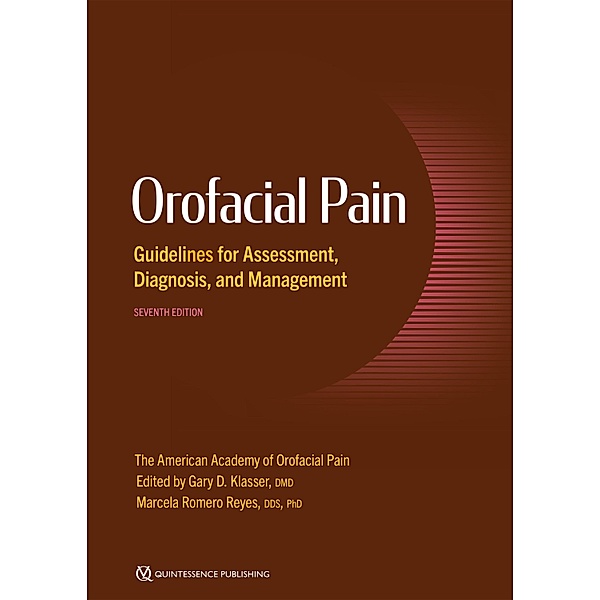 Orofacial Pain Guidelines for Assessment, Diagnosis, and Management, Gary D. Klasser, Marcela Romero Reyes
