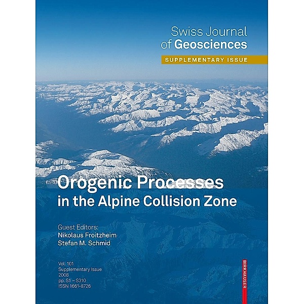 Orogenic Processes in the Alpine Collision Zone / Swiss Journal of Geosciences Supplement Bd.3, Nikolaus Froitzheim