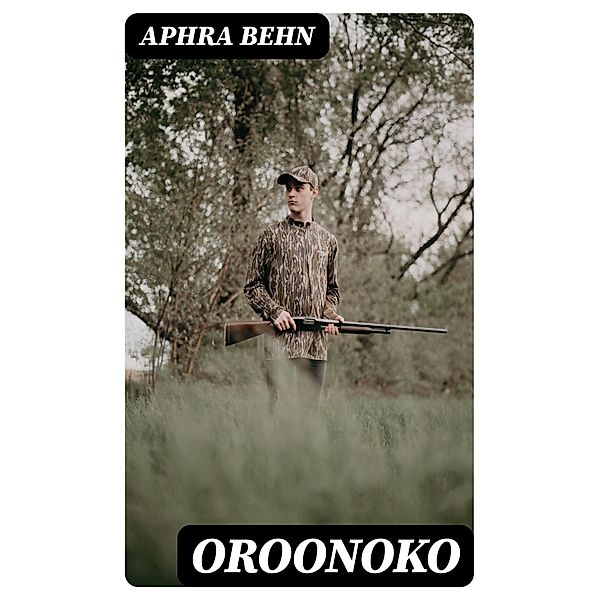Oroonoko, Aphra Behn