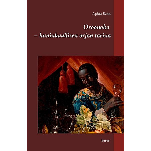 Oroonoko - kuninkaallisen orjan tarina, Aphra Behn