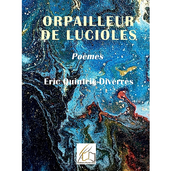 Orpailleur de lucioles, Eric Quintric-Diverres
