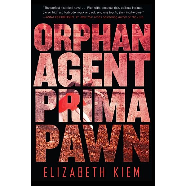 Orphan, Agent, Prima, Pawn / The Bolshoi Saga Bd.3, Elizabeth Kiem