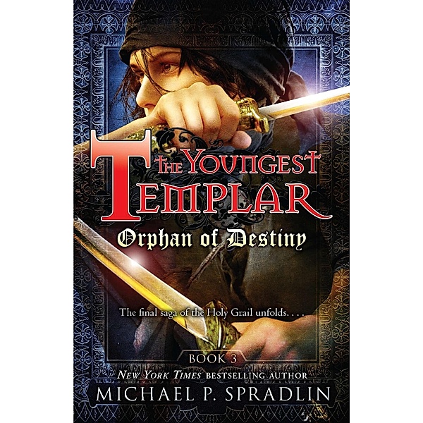 Orphan of Destiny / The Youngest Templar Bd.3, Michael Spradlin