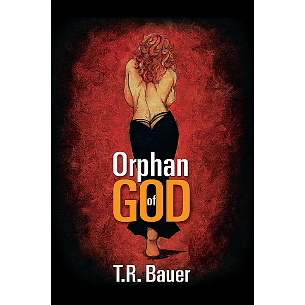 Orphan of God, T.R. Bauer