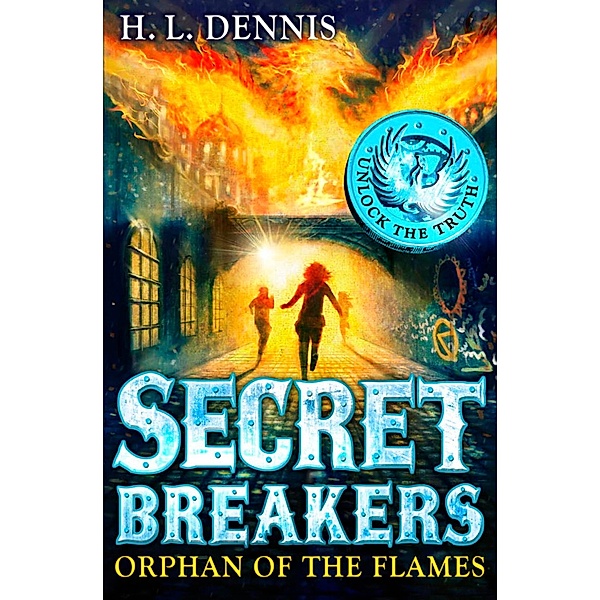 Orphan of the Flames / Secret Breakers Bd.2, H. L. Dennis