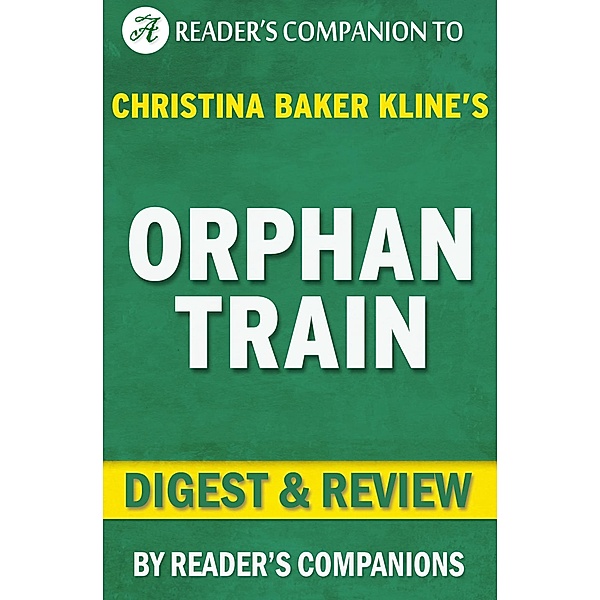 Orphan Train by Christina Baker Kline | Digest & Review, Reader's Companions