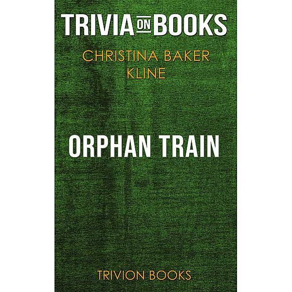 Orphan Train by Christina Baker Kline (Trivia-On-Books), Trivion Books