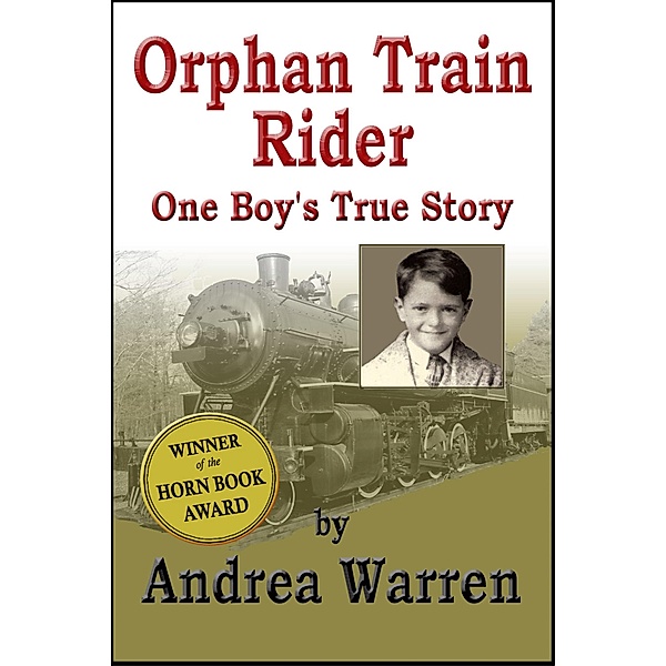 Orphan Train Rider: One Boy's True Story, Andrea Warren