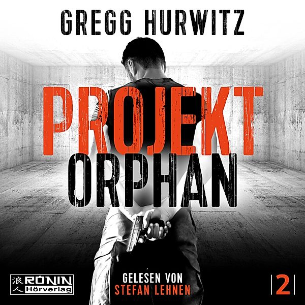 Orphan X - 2 - Projekt Orphan, Gregg Hurwitz