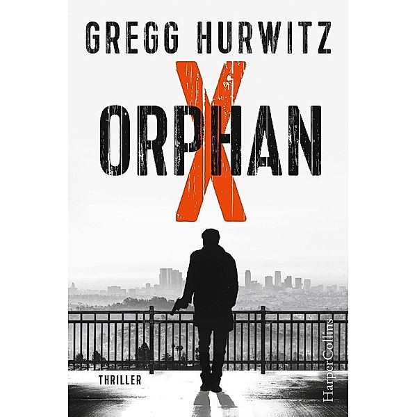 Orphan X / Evan Smoak Bd.1, Gregg Hurwitz