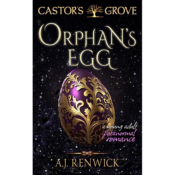 Orphan's Egg (A Castor's Grove Young Adult Paranormal Romance) / Castor's Grove, A. J. Renwick