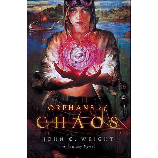 Orphans of Chaos / The Chronicles of Chaos Bd.1, John C. Wright