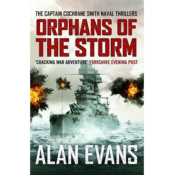 Orphans of the Storm / The Commander Cochrane Smith Naval Thrillers Bd.6, Alan Evans