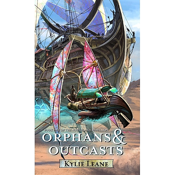Orphans & Outcasts (The Northland Rebellion, #1) / The Northland Rebellion, Kylie Leane