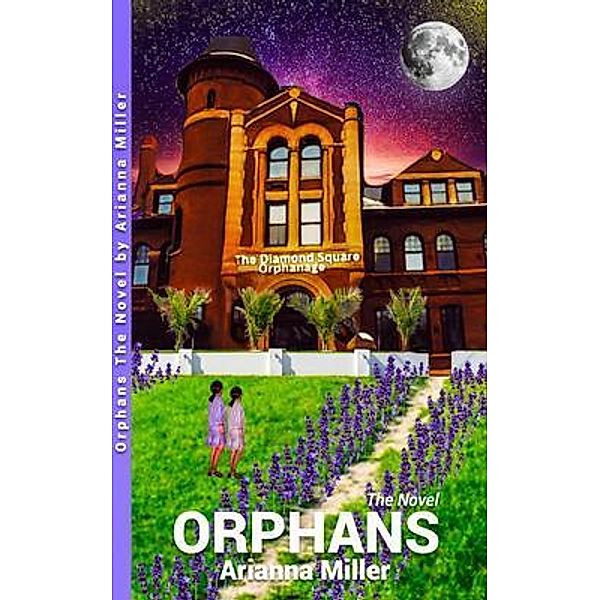 Orphans the Novel, Arianna Miller