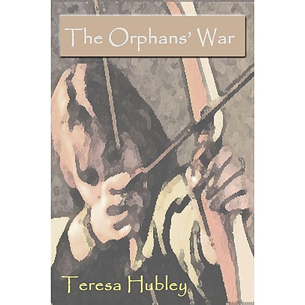 Orphans' War / Teresa Hubley, Teresa Hubley