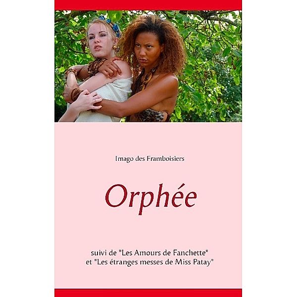 Orphée, Imago des Framboisiers