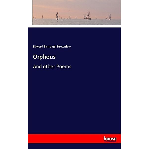 Orpheus, Edward Burrough Brownlow