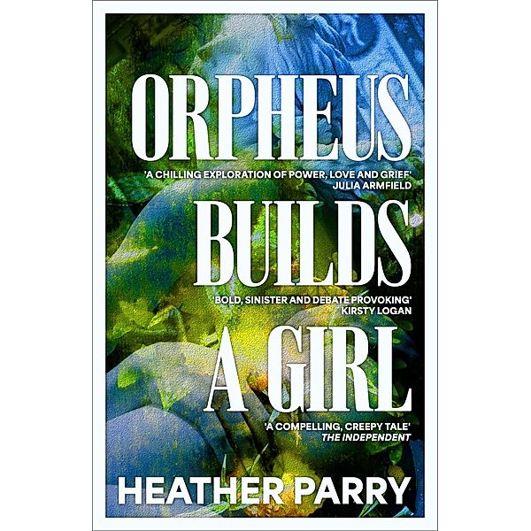 Orpheus Builds A Girl, Heather Parry