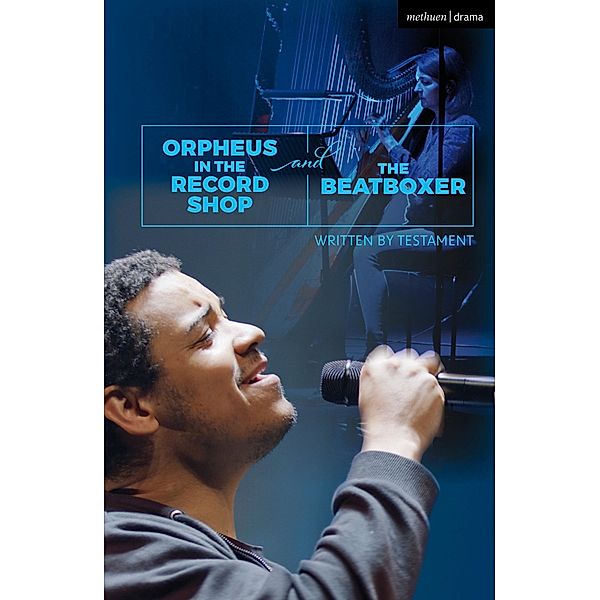 Orpheus in the Record Shop and The Beatboxer / Modern Plays, Testament