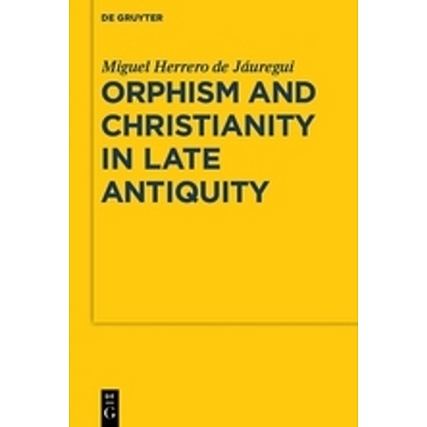 Orphism and Christianity in Late Antiquity, Miguel Herrero de Jáuregui