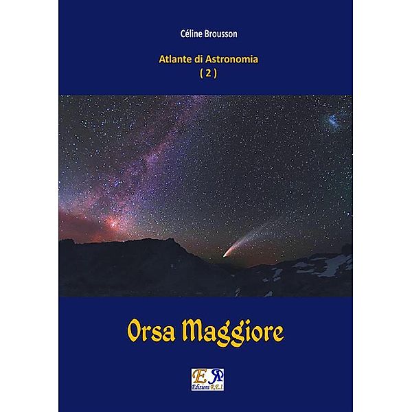 Orsa Maggiore - Atlante di Astronomia Vol. 2, Céline Brousson