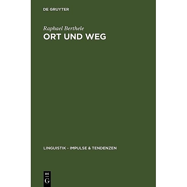 Ort und Weg / Linguistik - Impulse & Tendenzen Bd.16, Raphael Berthele