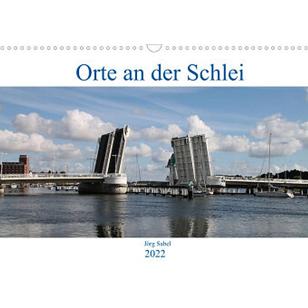 Orte an der Schlei (Wandkalender 2022 DIN A3 quer), Jörg Sabel