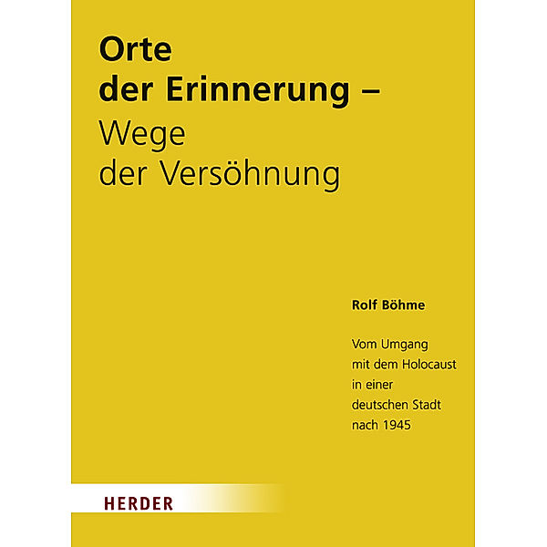 Orte der Erinnerung - Wege der Versöhnung, Rolf Böhme