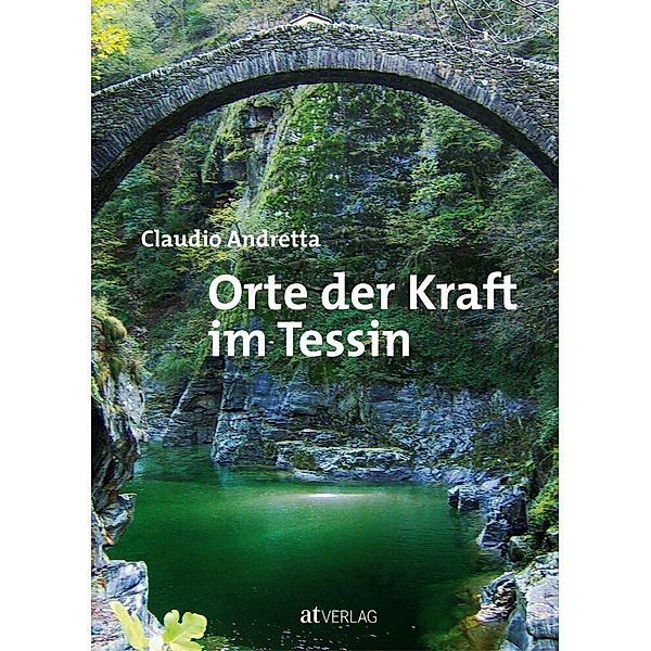 Orte der Kraft im Tessin, Claudio Andretta