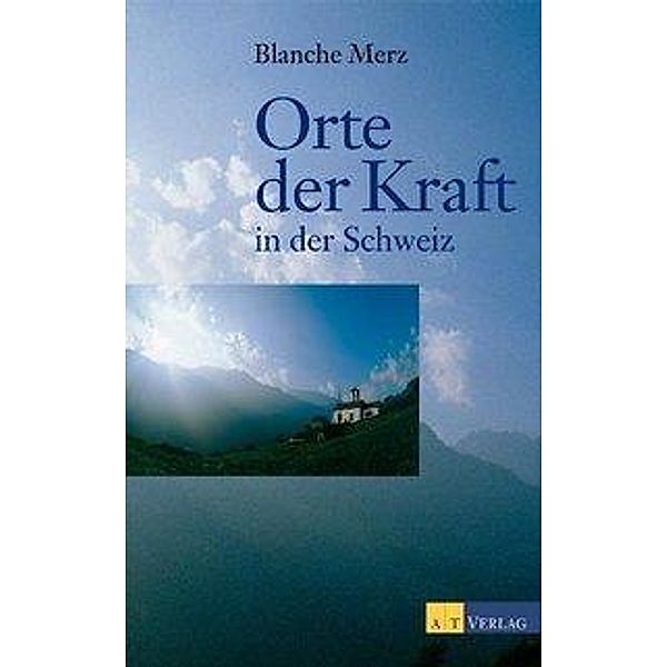 Orte der Kraft in der Schweiz, Blanche Merz